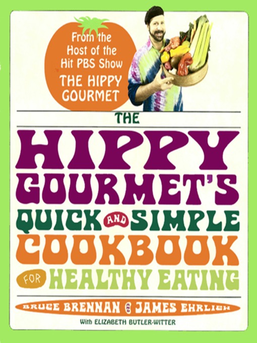 Title details for The Hippy Gourmet's Quick and Simple Cookbook for Healthy Eating by Bruce Brennan - Wait list